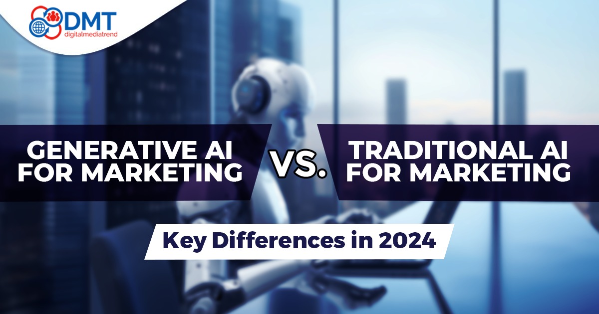 Generative AI vs Traditional AI for Marketing