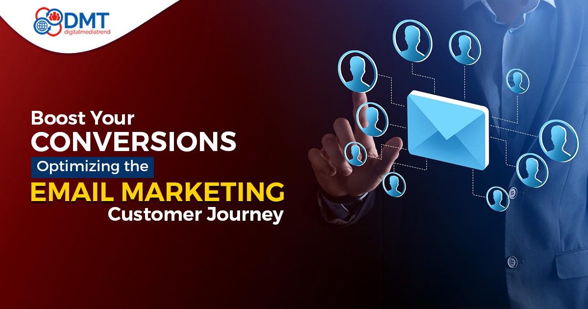 Boost Your Conversions: Optimizing the Email Marketing Customer Journey